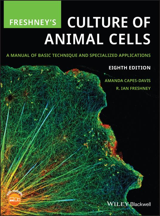 Freshney's Culture of Animal Cells: A Manual of Basic Technique and Specialized Applications - R. Ian Freshney,Amanda Capes-Davis - cover