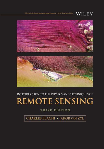 Introduction to the Physics and Techniques of Remote Sensing - Charles Elachi,Jakob J. van Zyl - cover