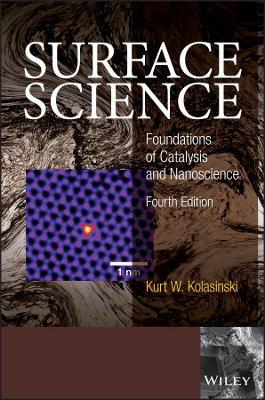 Surface Science: Foundations of Catalysis and Nanoscience - Kurt W. Kolasinski - cover