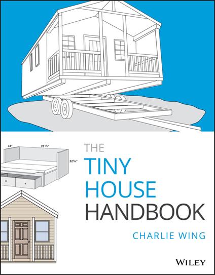 The Tiny House Handbook - Charlie Wing - cover