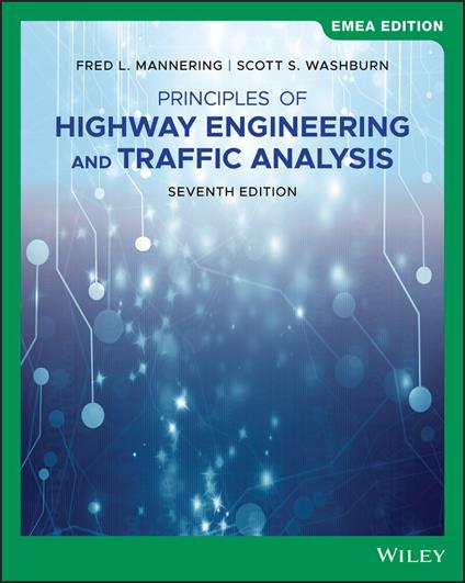 Principles of Highway Engineering and Traffic Analysis, EMEA Edition - Fred L. Mannering,Scott S. Washburn - cover