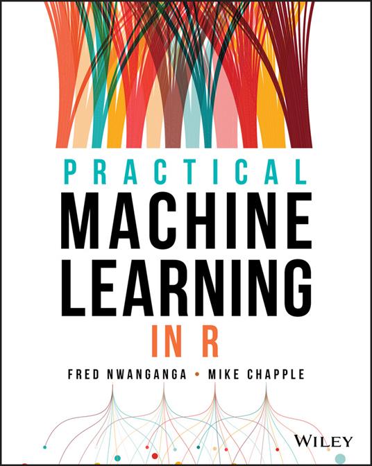 Practical Machine Learning in R - Fred Nwanganga,Mike Chapple - cover