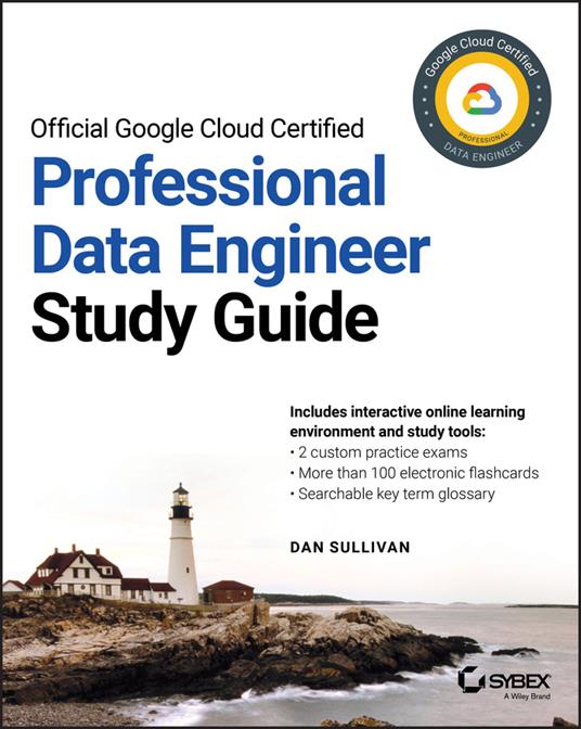 Official Google Cloud Certified Professional Data Engineer Study Guide - Dan Sullivan - cover