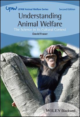 Understanding Animal Welfare: The Science in its Cultural Context - David Fraser - cover