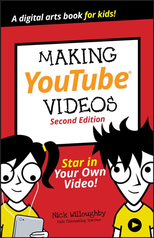 Making YouTube Videos - Will Eagle,Tee Morris,Nick Willoughby - ebook