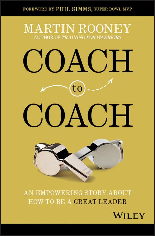 Coach to Coach: An Empowering Story About How to Be a Great Leader - Martin Rooney - cover