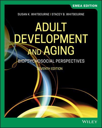 Adult Development and Aging: Biopsychosocial Perspectives, EMEA Edition - Susan K. Whitbourne,Stacey B. Whitbourne - cover