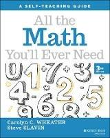 All the Math You'll Ever Need: A Self-Teaching Guide - Carolyn C. Wheater,Steve Slavin - cover