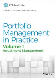 Portfolio Management in Practice, Volume 1: Investment Management