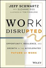 Work Disrupted: Opportunity, Resilience, and Growth in the Accelerated Future of Work