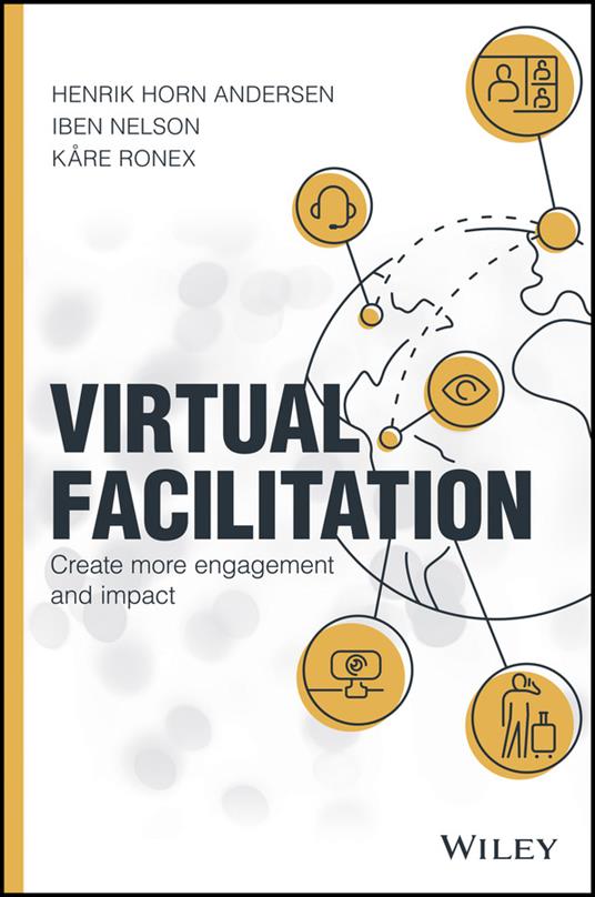 Virtual Facilitation: Create More Engagement and Impact - Henrik Horn Andersen,Iben Nelson,Kare Ronex - cover