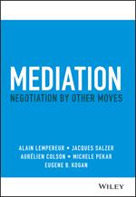 Mediation: Negotiation by Other Moves