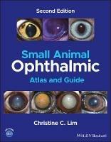 Small Animal Ophthalmic Atlas and Guide - Christine C. Lim - cover