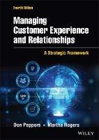 Managing Customer Experience and Relationships: A Strategic Framework - Don Peppers,Martha Rogers - cover