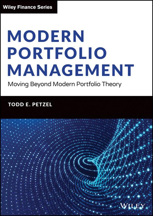 Modern Portfolio Management: Moving Beyond Modern Portfolio Theory - Todd E. Petzel - cover