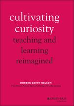 Cultivating Curiosity: Teaching and Learning Reimagined