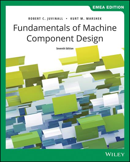 Fundamentals of Machine Component Design, EMEA Edition - Robert C. Juvinall,Kurt M. Marshek - cover