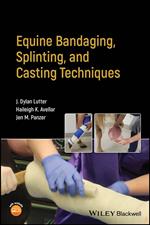 Equine Bandaging, Splinting, and Casting Techniques