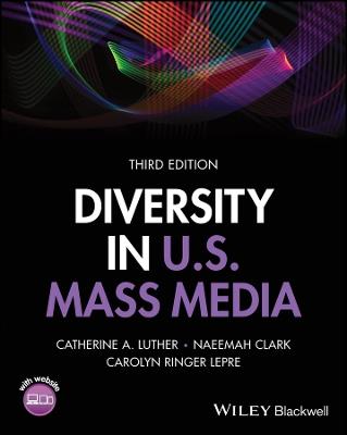 Diversity in U.S. Mass Media - Catherine A. Luther,Naeemah Clark,Carolyn Ringer Lepre - cover