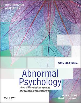 Abnormal Psychology: The Science and Treatment of Psychological Disorders, International Adaptation - Ann M. Kring,Sheri L. Johnson - cover