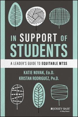 In Support of Students: A Leader's Guide to Equitable MTSS - Katie Novak,Kristan Rodriguez - cover