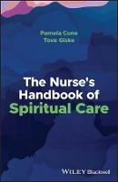 The Nurse's Handbook of Spiritual Care - Pamela Cone,Tove Giske - cover