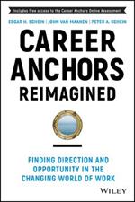 Career Anchors Reimagined: Finding Direction and Opportunity in the Changing World of Work