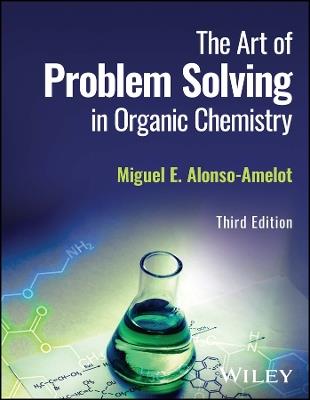 The Art of Problem Solving in Organic Chemistry - Miguel E. Alonso-Amelot - cover