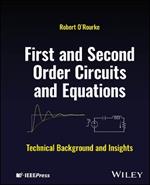 First and Second Order Circuits and Equations: Technical Background and Insights