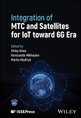 Integration of MTC and Satellites for IoT toward 6G Era - cover