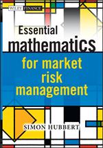 Essential Mathematics for Market Risk Management