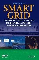 Smart Grid: Communication-Enabled Intelligence for the Electric Power Grid - Stephen F. Bush - cover