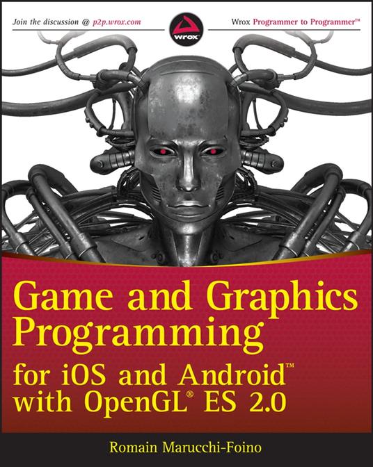 Game and Graphics Programming for iOS and Android with OpenGL ES 2.0