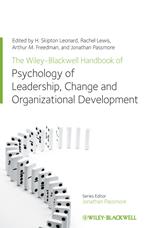 The Wiley-Blackwell Handbook of the Psychology of Leadership, Change, and Organizational Development