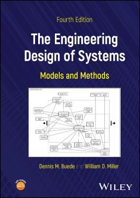 The Engineering Design of Systems: Models and Methods - Dennis M. Buede,William D. Miller - cover