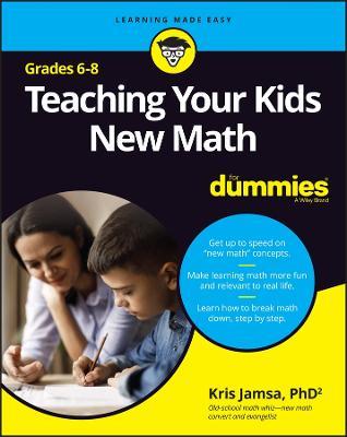 Teaching Your Kids New Math, 6-8 For Dummies - Kris Jamsa - cover