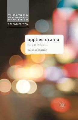 Applied Drama: The Gift of Theatre - Helen Nicholson - cover