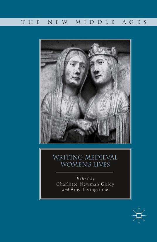 Writing Medieval Women’s Lives