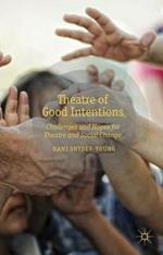 Theatre of Good Intentions: Challenges and Hopes for Theatre and Social Change