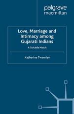 Love, Marriage and Intimacy among Gujarati Indians