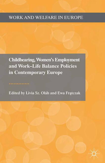 Childbearing, Women's Employment and Work-Life Balance Policies in Contemporary Europe