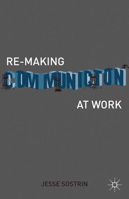 Re-Making Communication at Work