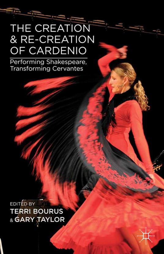 The Creation and Re-Creation of Cardenio