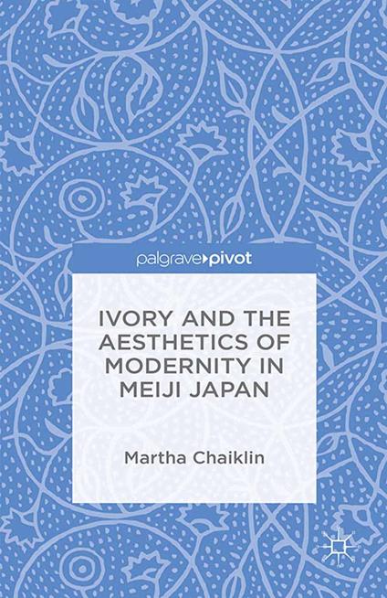 Ivory and the Aesthetics of Modernity in Meiji Japan