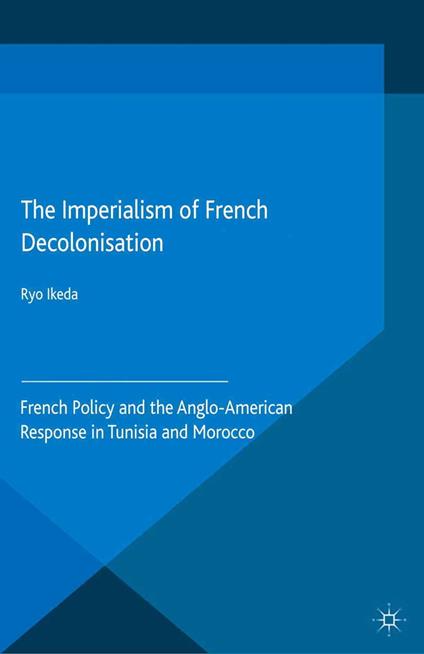 The Imperialism of French Decolonisaton