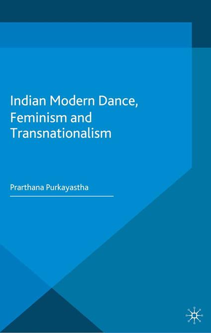 Indian Modern Dance, Feminism and Transnationalism