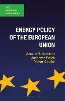 Energy Policy of the European Union - Johannes Pollak,Samuel Schubert,Maren Kreutler - cover