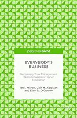 Everybody’s Business: Reclaiming True Management Skills in Business Higher Education