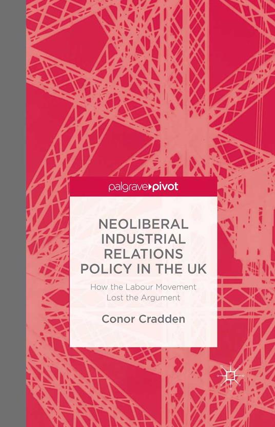 Neoliberal Industrial Relations Policy in the UK