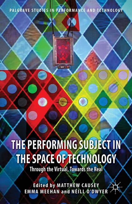 The Performing Subject in the Space of Technology